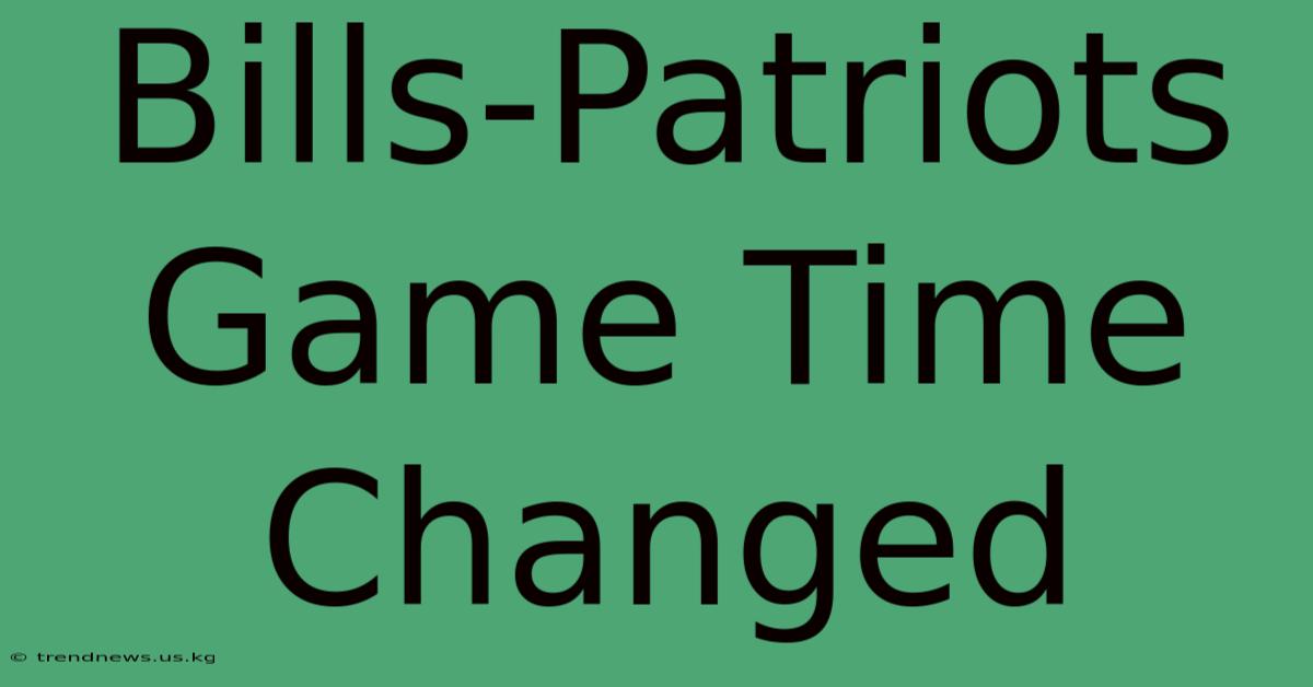 Bills-Patriots Game Time Changed