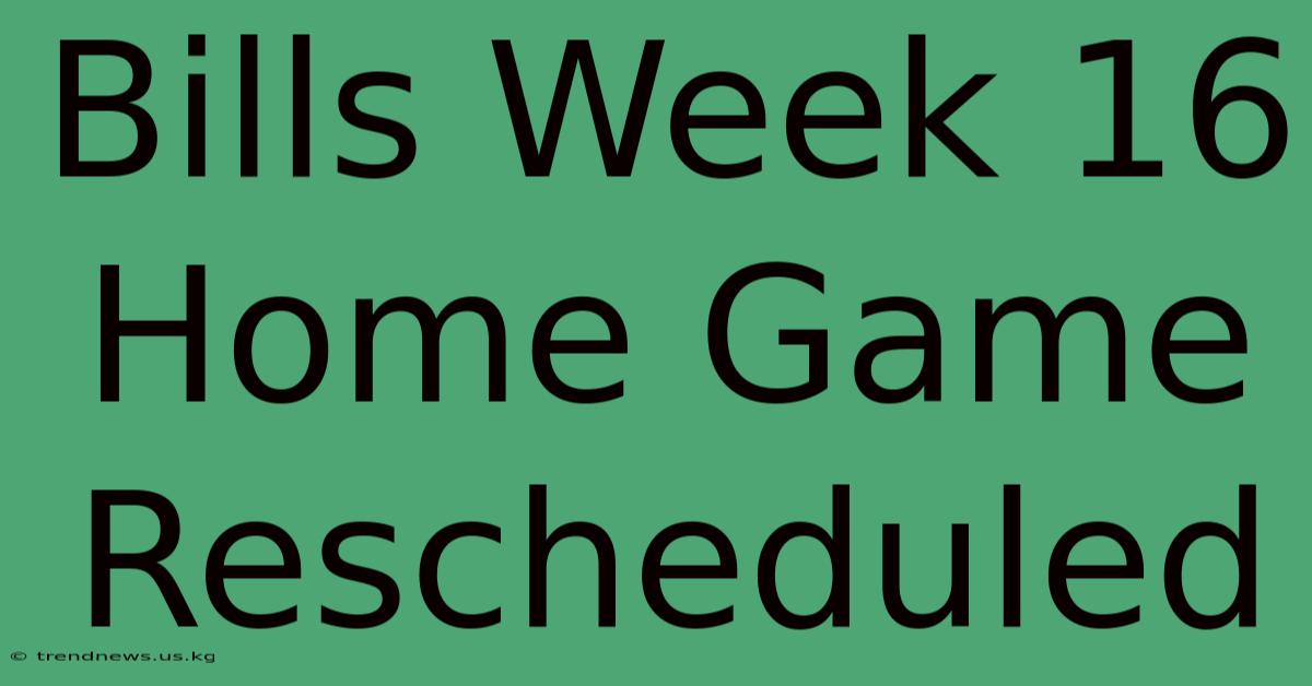 Bills Week 16 Home Game Rescheduled