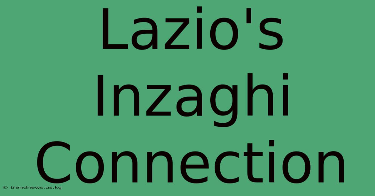 Lazio's Inzaghi Connection