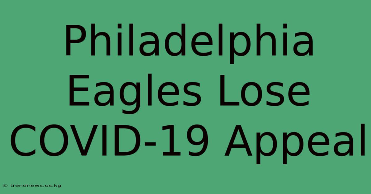 Philadelphia Eagles Lose COVID-19 Appeal