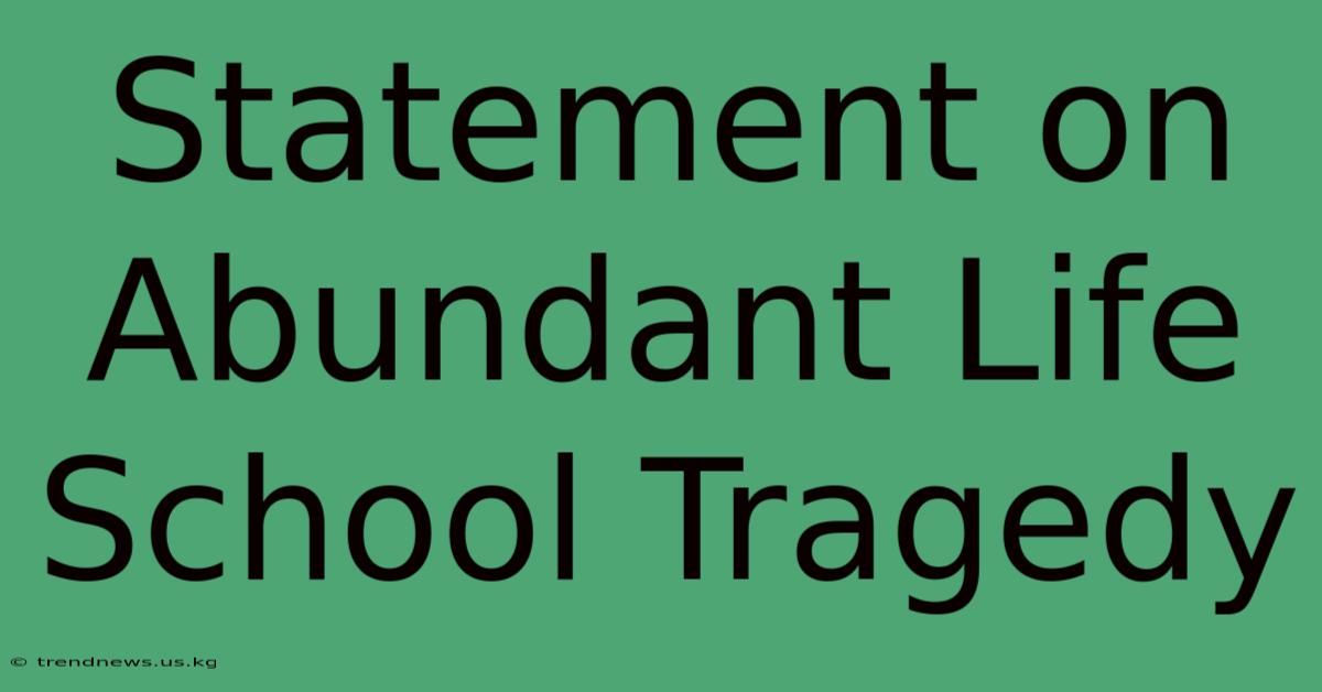 Statement On Abundant Life School Tragedy