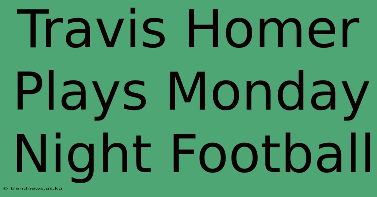 Travis Homer Plays Monday Night Football